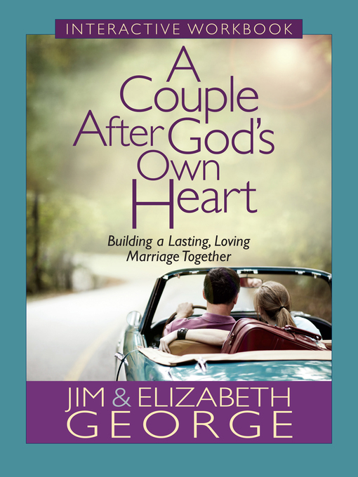 Title details for A Couple After God's Own Heart Interactive Workbook by Jim George - Available